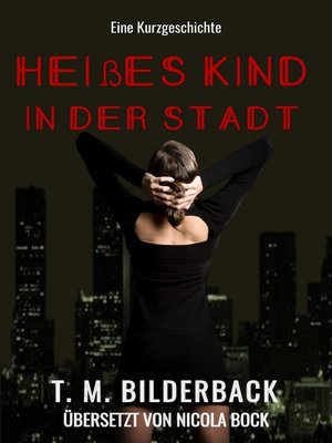 cover image of Heißes Kind in der Stadt--Eine Kurzgeschichte